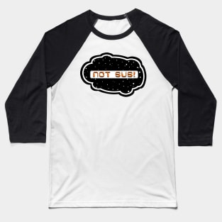 Orange Not Sus! (Variant - Other colors in collection in shop) Baseball T-Shirt